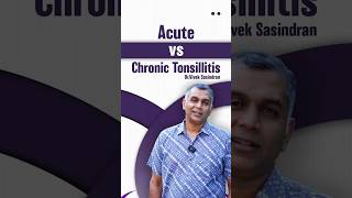 Acute vs Chronic Tonsillitis