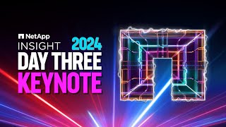 Day 3 Keynote | NetApp INSIGHT 2024