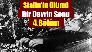 Stalinin Ölümü-Bir Devrin Sonu 4.Bölüm