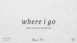 Video thumbnail of "Where I Go (Official Audio) - Mission House feat. Antoine Bradford"