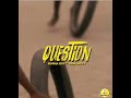 QUESTION REMIXS (AFRO BEAT)JUGGLIN &amp; MIXED BY DJRAMBO954