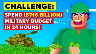 Spend US Military Defense Budget ($716 Billion) In 24 Hours or Lose It All - CHALLENGE Spend US Military Defense Budget ($716 Billion) In 24 Hours or Lose It All - CHALLENGE