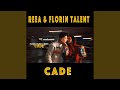 Cade feat florin talent