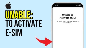 Unable To Activate ESIM On iPhone How To Fix !  What To Do When You’re Unable To Activate E-sim