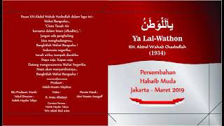 Ya Lal-Wathon Ciptaan KH Abdul Wahab Hasbullah (Persembahan Habib Muda Jakarta Maret 2019)