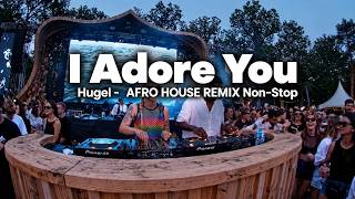 HUGEL - I Adore You ❤️ Afro House Remix 2026 | Deep Melodic Flow & Hypnotic Tribal Beats