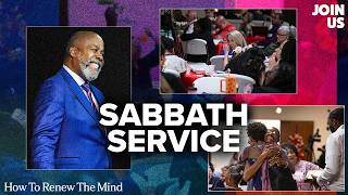 How to Renew The Mind | Sabbath Service