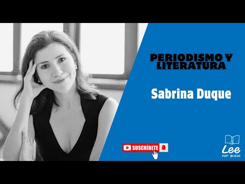 Sabrina Duque: El periodismo narrativo es literatura