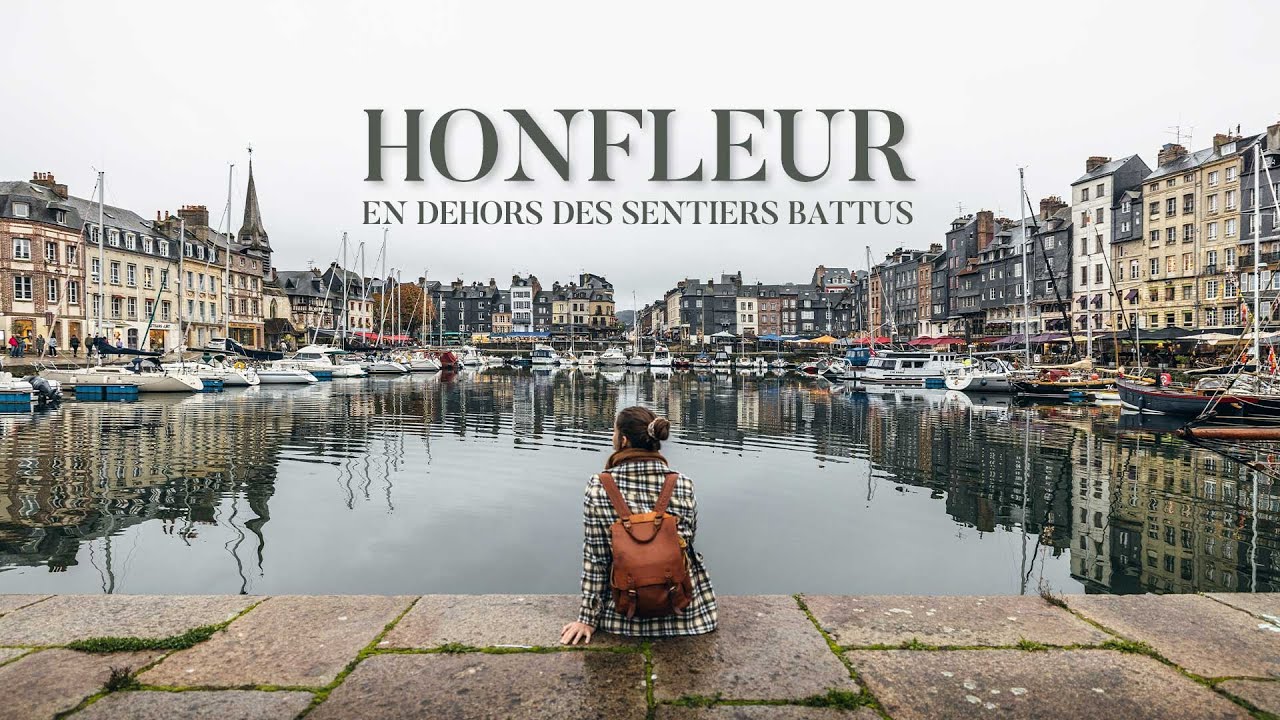 Honfleur | Incontournables et lieux en dehors des sentiers battus VLOG