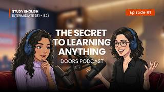 Doors | Study Smarter, Not Harder - Episode 01 | Intermidiate (B1 - B2)
