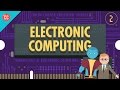 Electronic Computing: Crash Course Computer Science #2