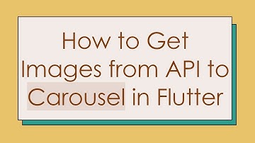 How to Get Images from API to Carousel in Flutter