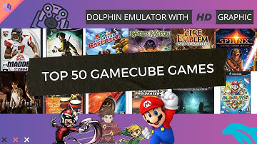 Top 50 Gamecube Games For Dolphin Emulator - HD Resolution
