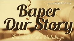 Baper Our Story' - Menyesal  - Durasi: 4:33. 
