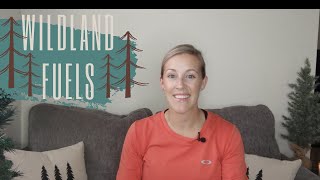 Wildland Fuel Characteristics and Types