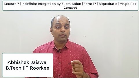 Lecture 7 | Indefinite Integration | Class 12th | Integration of Biquadratic | Magic Pair Concept