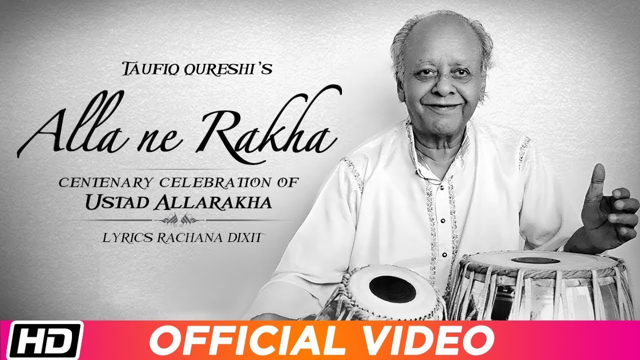 Alla Ne Rakha  Taufiq Qureshi  Centenary Celebration Of Ustad Allarakha  Latest Song 2019