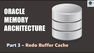 3. Introduction to Redo Buffer Cache - Oracle Database