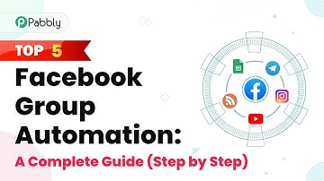 Top 5 Facebook Group Automation: A Complete Guide (Step by Step)