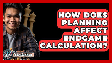 How Does Planning Affect Endgame Calculation? - The Board Game Xpert