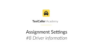 Assignment Settings: Driver information | TaxiCaller Academy screenshot 5