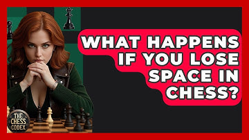 What Happens If You Lose Space In Chess? - The Chess Codex