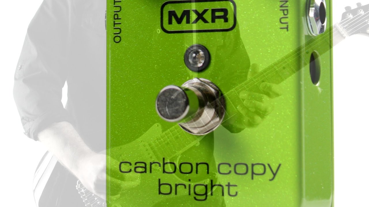 MXR Carbon Copy Bright