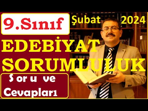 9.SINIF EDEBİYAT SORUMLULUK SINAVI SORU VE CEVAPLARI; 9 SINIF EDEBİYAT SORUMLULUK SINAVI Şubat 2024