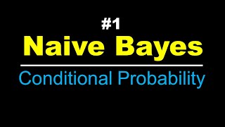 Conditional Probability | Naive Bayes | Lec 1