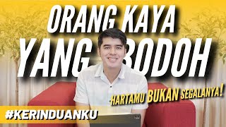#KERINDUANKU Eps 124 'Orang Kaya yang Bodoh' | Gideon Simanjuntak