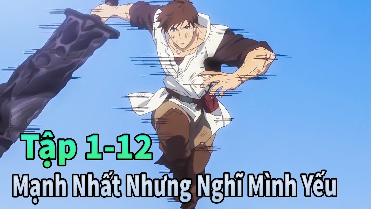 ANIME THÁNG 9 | Người Mạnh Nhất Muốn Làm Mạo Hiểm Giả Tập 1-12 | Mèo Gầy Review