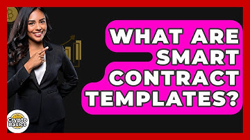 What Are Smart Contract Templates? - CryptoBasics360.com