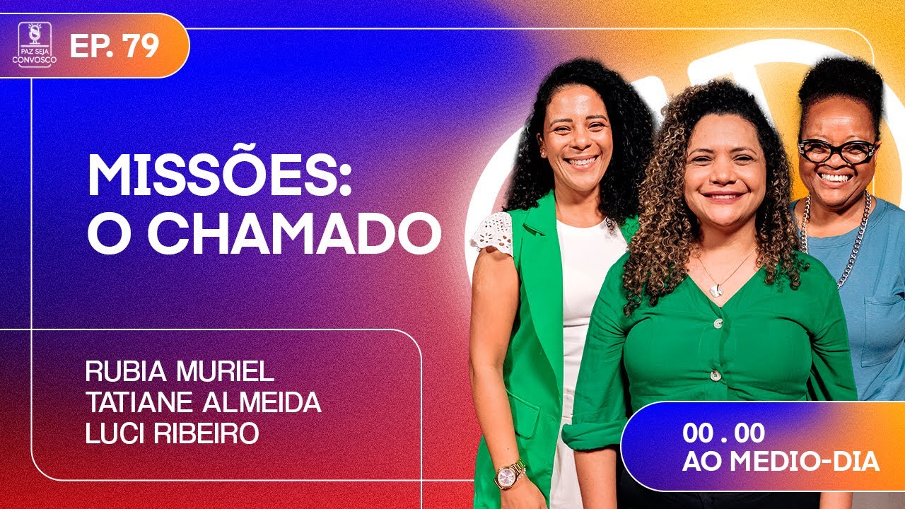 Missões: O Chamado - Paz Seja Convosco Podcast #79