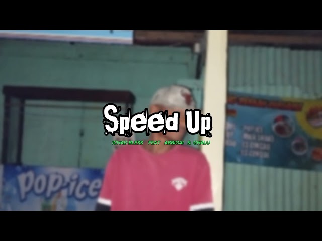 ICHAD BLESS - HALU - FT ABBIGAI & GHALU (Speed Up) class=