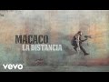 Macaco - La Distancia (Audio)