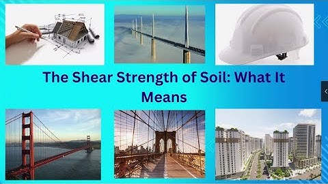The Shear Strength of Soil : What It Means