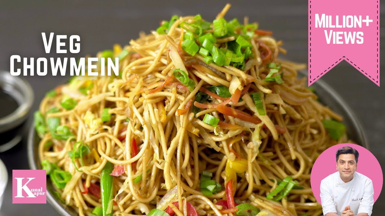 Veg Chowmein Recipe in Hindi | Veg Noodles | Hakka Noodles | Quick Easy Homemade | Chef Kunal Kapur | Kunal Kapoor