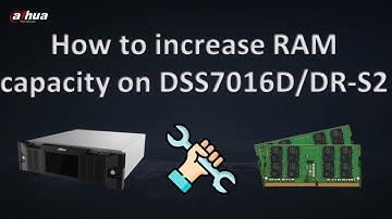 DSS7016D DR S2 - How to increase RAM capacity