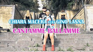 Chiara Macera Ft. Gino Lanna - Cantamme Ballamme (Video Ufficiale 2020)