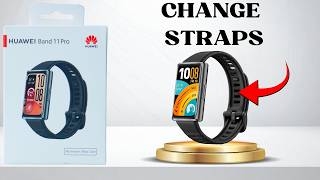 How To Change Watch Straps On Huawei Band 11 Pro
