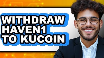 How To Withdraw Haven1 To KuCoin - Easy Guide