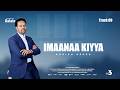 09 Imaanaa Kiyya Addisu Kenea Vol 3 2026 