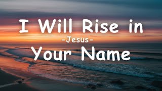 I Will Rise in Your Name | Worship Styles | Worship Song with Lyrics | AI Music.
