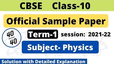 CBSE Class 10 Science Sample Paper 2022 for Term 1 | Physics | Solution with detailed explanation