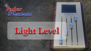 Fader Presidential Manual: Light Level