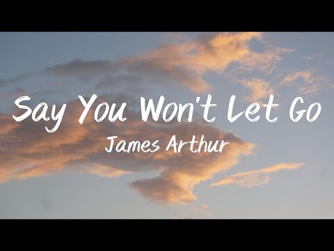 James Arthur - Say You Won't Let Go (Lyrics)