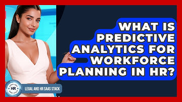 What Is Predictive Analytics For Workforce Planning In HR? - Legal And HR SaaS Stack