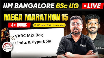 IIM Bangalore UG BSc PRACTICE MARATHON 15 | VARC Mix Bag and Limits & Hyperbola