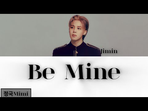 Jimin (지민) Be Mine Easy Lyrics (color coded lyrics)