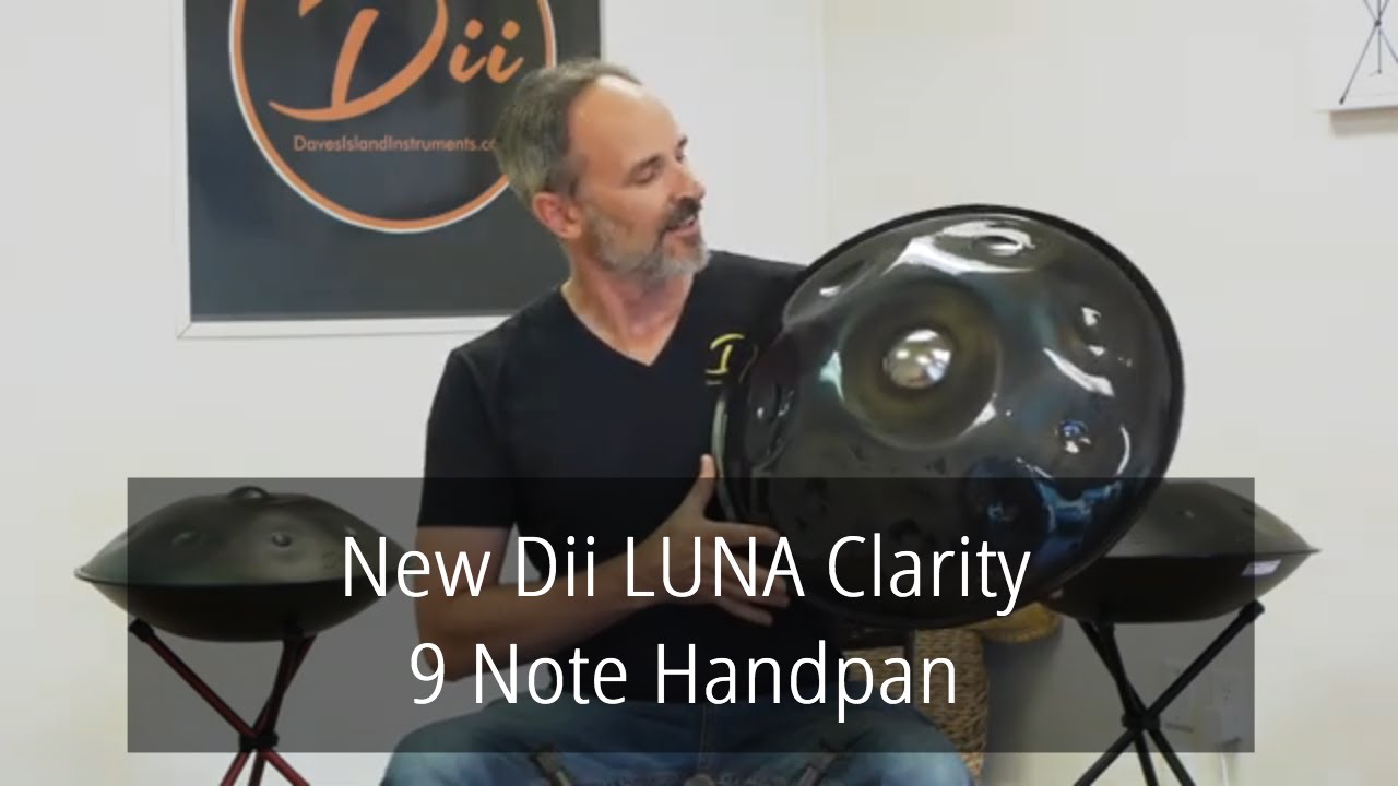 New Dii LUNA Clarity 9 Note Handpan